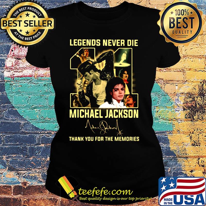 Legends never die 11 michael jackson thank you for the memories signature s Ladies tee Legends never die 11 michael jackson thank you for the memories signature s Ladies tee