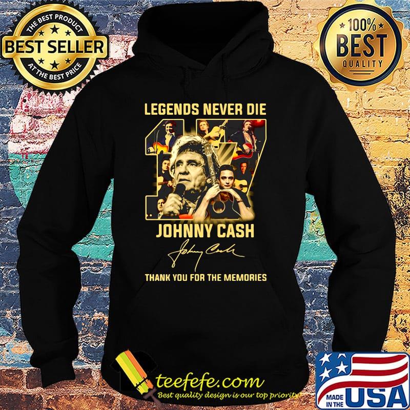 Legends never die 17 johnny cash thank you for the memories signature s Hoodie Legends never die 17 johnny cash thank you for the memories signature s Hoodie