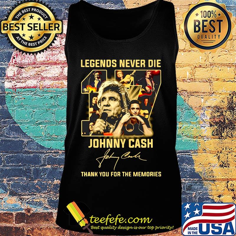 Legends never die 17 johnny cash thank you for the memories signature s Tank top Legends never die 17 johnny cash thank you for the memories signature s Tank top