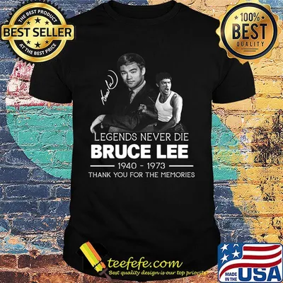Legends never die bruce lee 1940 1973 thank you for the memories signatures shirt