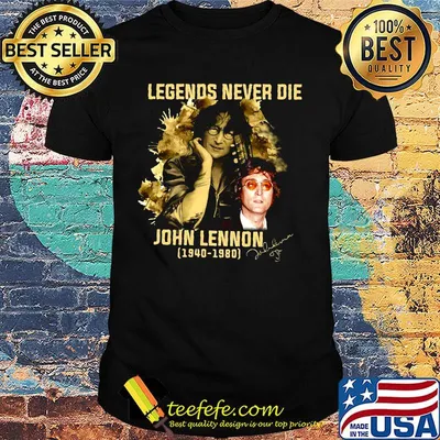 Legends never die john lennon 1940 1980 signature light shirt