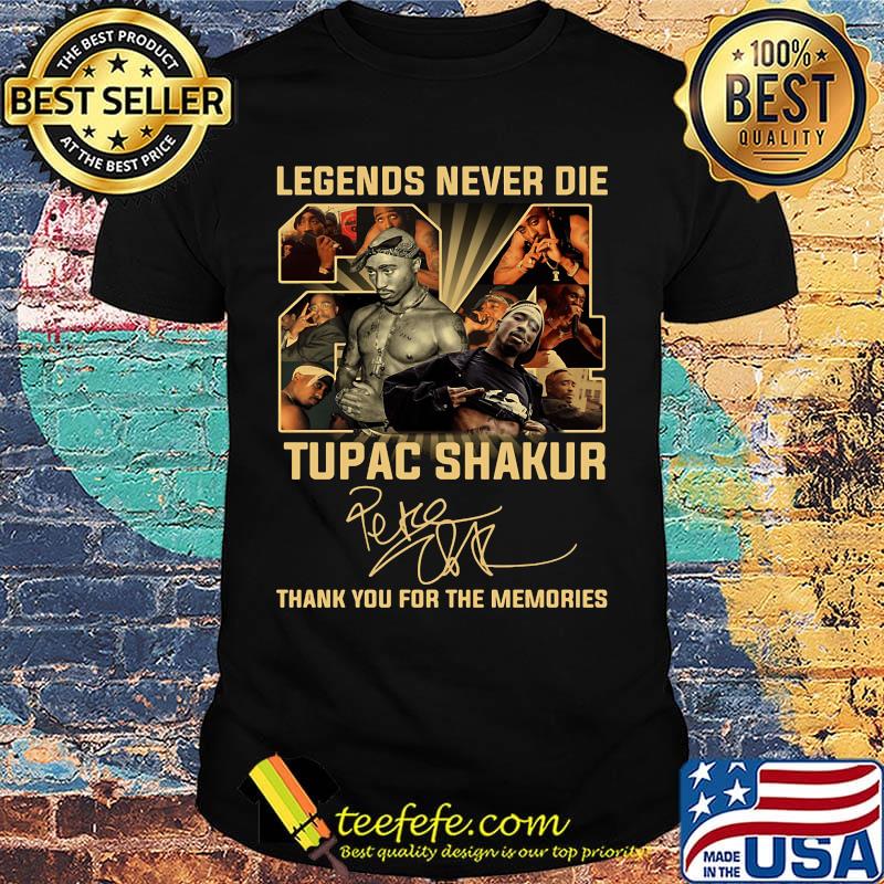 Legends never die tupac shakur thank you for the memories signature shirt