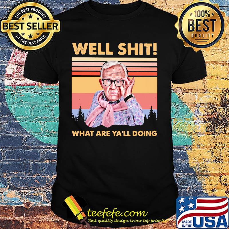 Leslie jordan well shit what are y'all doing vintage retro shirt Leslie jordan well shit what are y'all doing vintage retro shirt