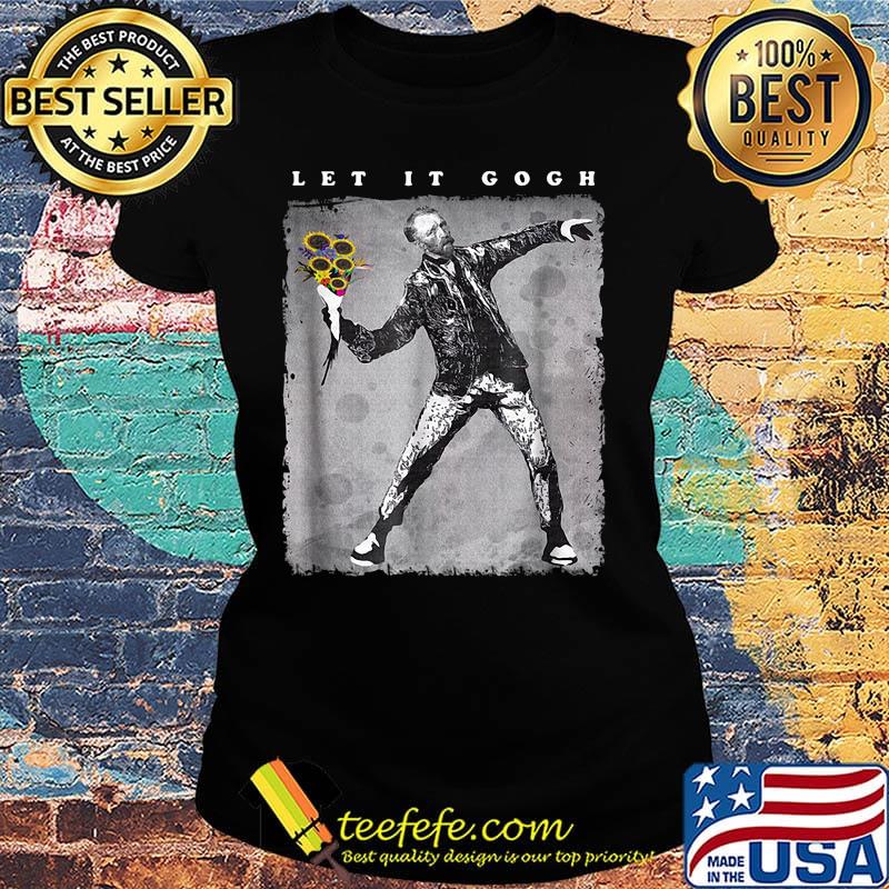 Let it van gogh flowers art s Ladies tee Let it van gogh flowers art s Ladies tee