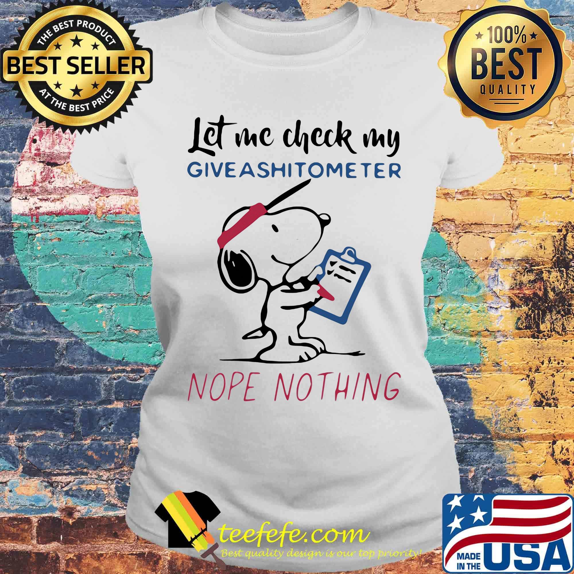 Let me check my give ashitometer nope nothing Snoopy s Laides tee Let me check my give ashitometer nope nothing Snoopy s Laides tee