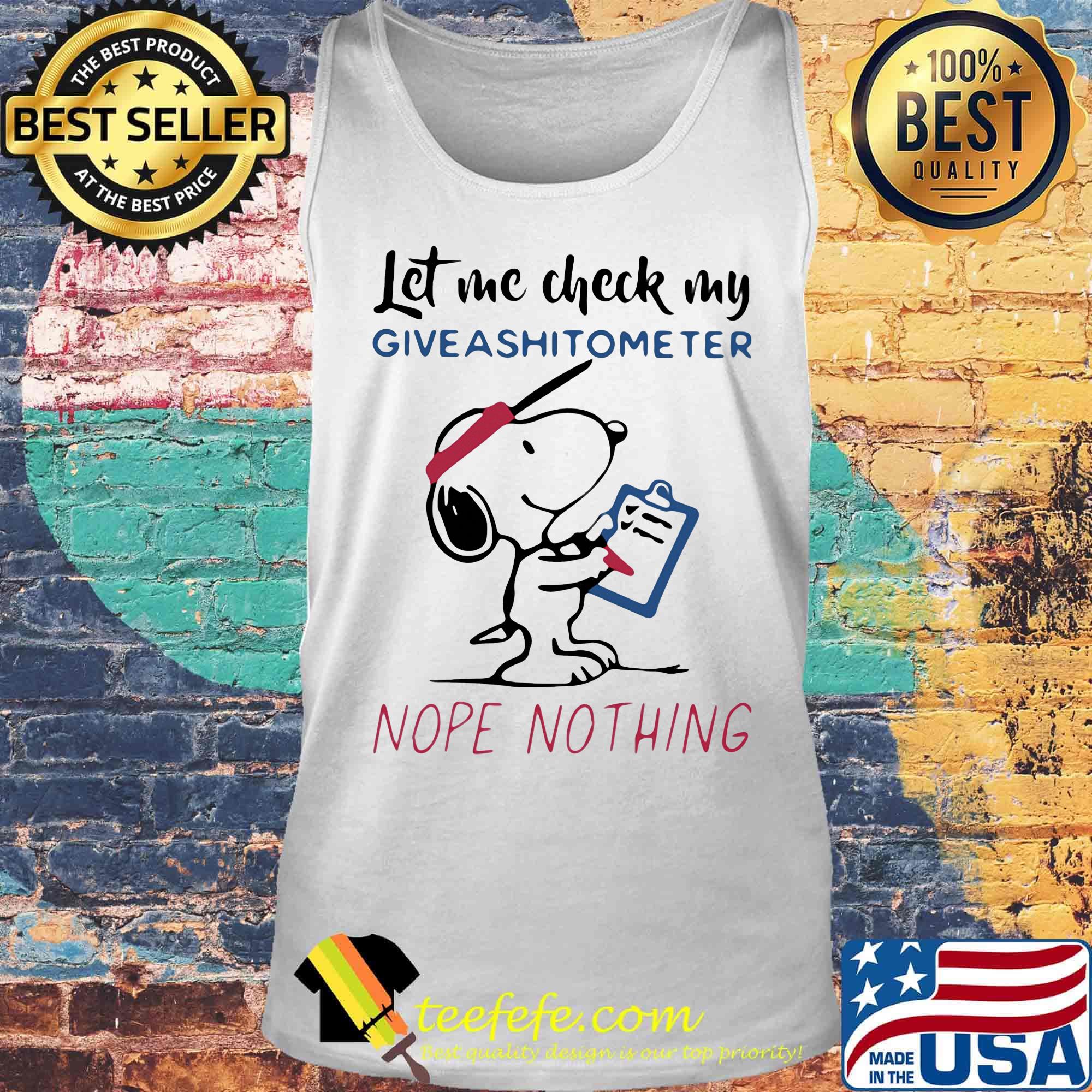 Let me check my give ashitometer nope nothing Snoopy s Tank top Let me check my give ashitometer nope nothing Snoopy s Tank top