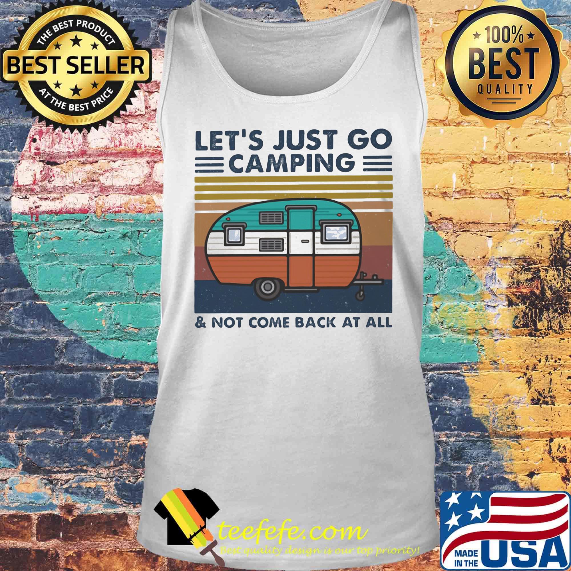 Let's just go to camping and not come back at all vintage retro s Tank top Let's just go to camping and not come back at all vintage retro s Tank top