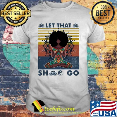 Let That She Go Yoga Vintage retro shirt