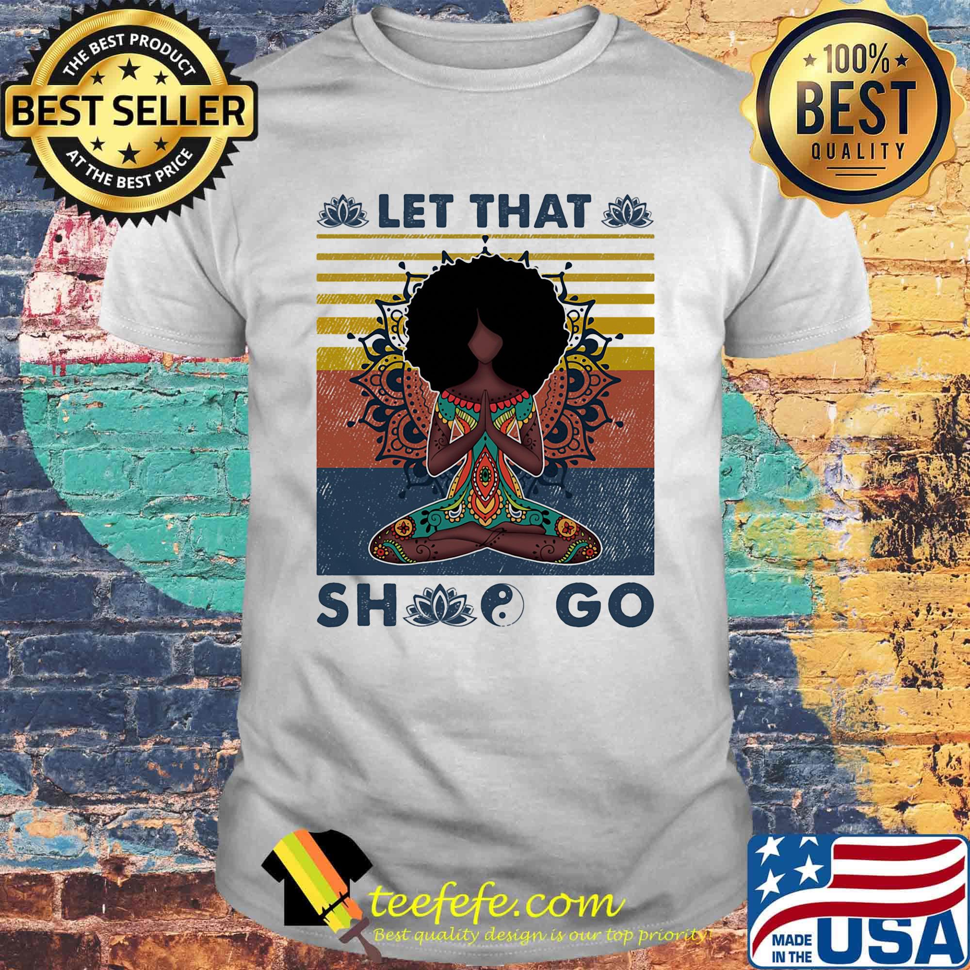Let That She Go Yoga Vintage retro shirt