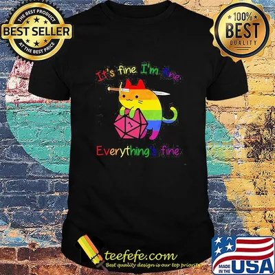 LGBT Cat hug dungeon It's fine I'm fine Everything's fine shirt