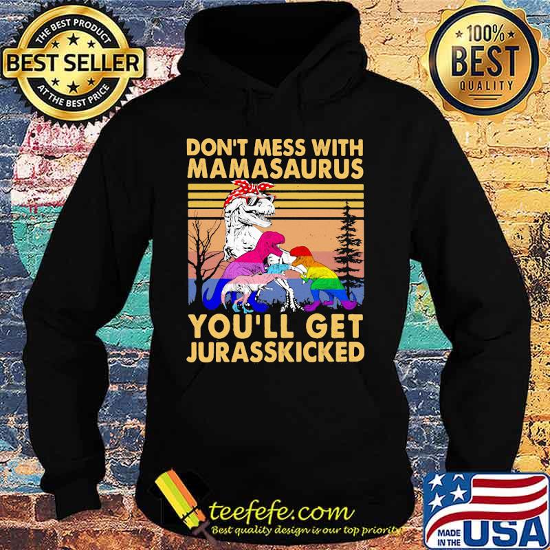 Lgbt dinosaur don't mess with mamasaurus you'll get jurasskicked vintage retro s Hoodie Lgbt dinosaur don't mess with mamasaurus you'll get jurasskicked vintage retro s Hoodie