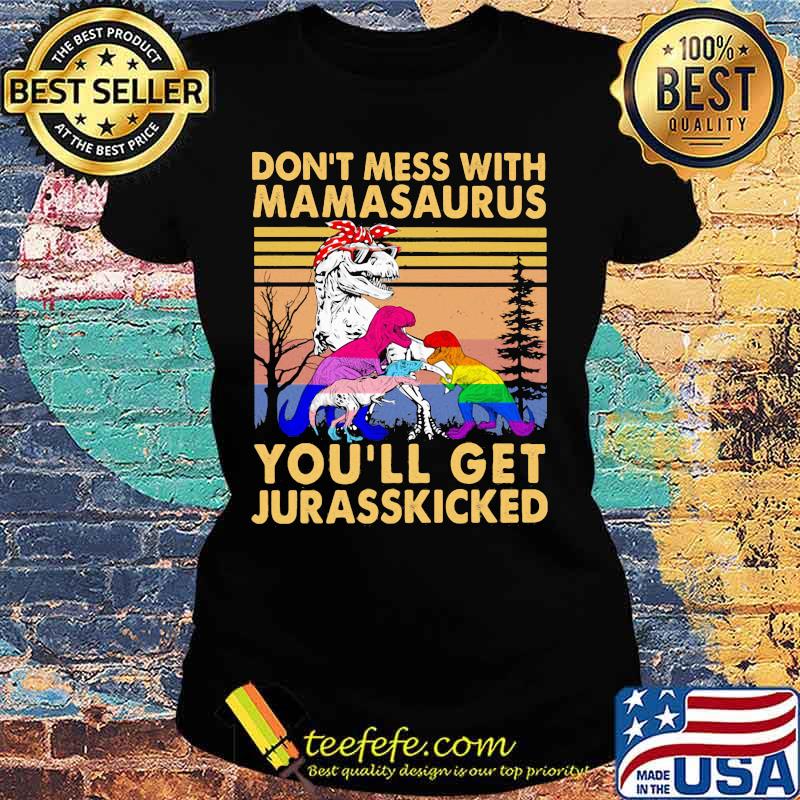 Lgbt dinosaur don't mess with mamasaurus you'll get jurasskicked vintage retro s Ladies tee Lgbt dinosaur don't mess with mamasaurus you'll get jurasskicked vintage retro s Ladies tee