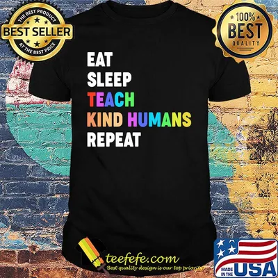 Lgbt eat sleep teach kind humans repeat black lives matter shirt