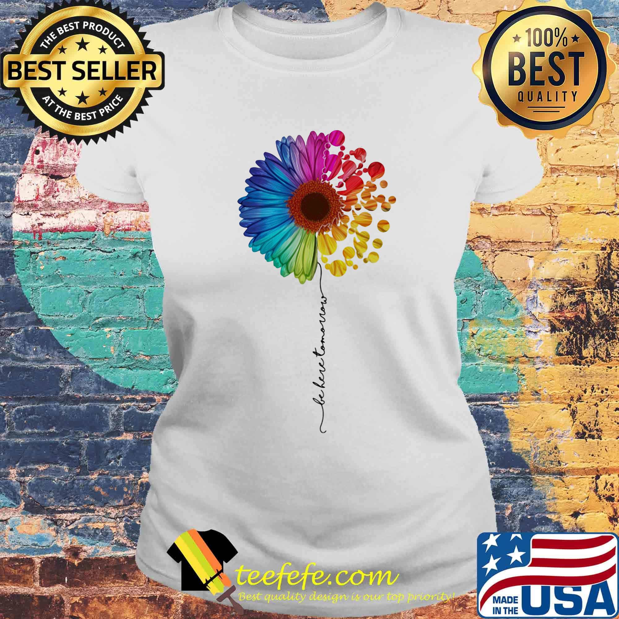 LGBT flower be here tomorrow s Laides tee LGBT flower be here tomorrow s Laides tee