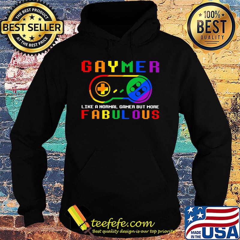 LGBT gaymer like a normal gamer but more fabulous s Hoodie LGBT gaymer like a normal gamer but more fabulous s Hoodie