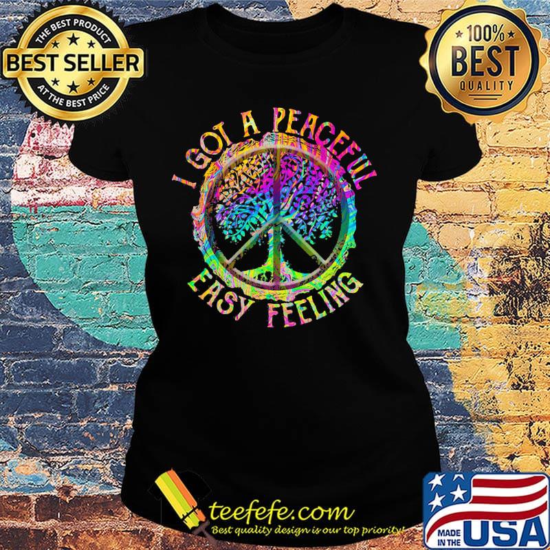 LGBT Hippie I got a peaceful easy feeling s Ladies tee LGBT Hippie I got a peaceful easy feeling s Ladies tee
