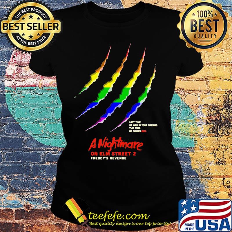 Lgbt last time he was by your oregon this time he comes out a nightmare on elm street 2 freddy's revenge s Ladies tee Lgbt last time he was by your oregon this time he comes out a nightmare on elm street 2 freddy's revenge s Ladies tee