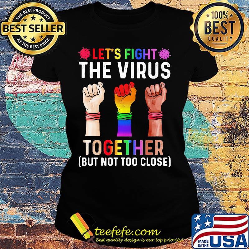Lgbt let's fight the virus together covid-19 black lives matter s Ladies tee Lgbt let's fight the virus together covid-19 black lives matter s Ladies tee