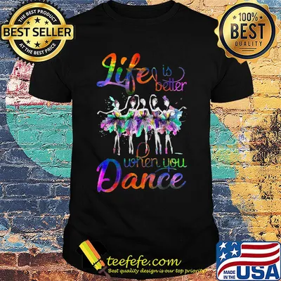 Lgbt life is better when you dance shirt