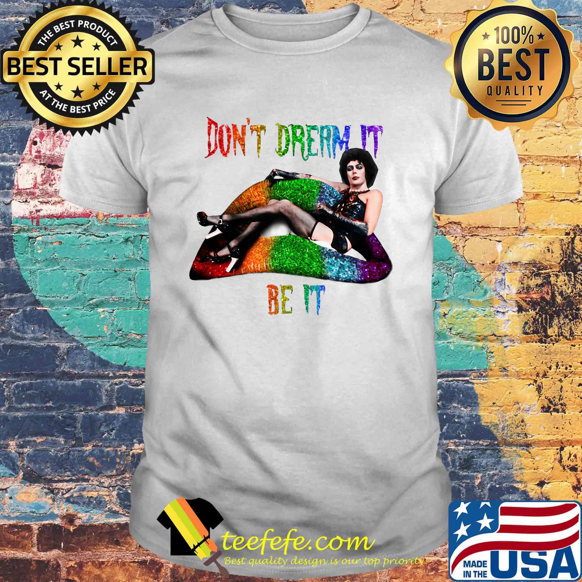 Lgbt lips frank n furter don't dream it be it shirt