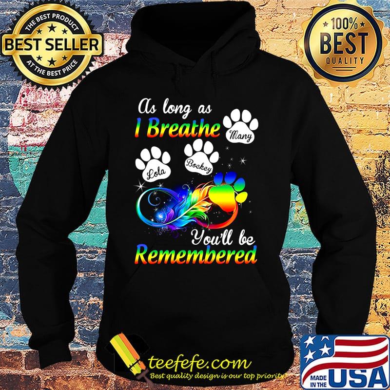 LGBT paw dog as long as I breathe lola bockey many you'll be remembered s Hoodie LGBT paw dog as long as I breathe lola bockey many you'll be remembered s Hoodie