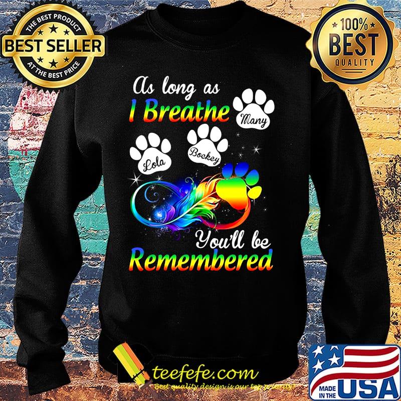 LGBT paw dog as long as I breathe lola bockey many you'll be remembered s Sweater LGBT paw dog as long as I breathe lola bockey many you'll be remembered s Sweater
