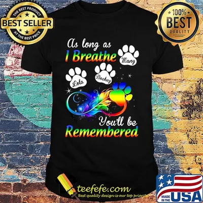 LGBT paw dog as long as I breathe lola bockey many you'll be remembered shirt