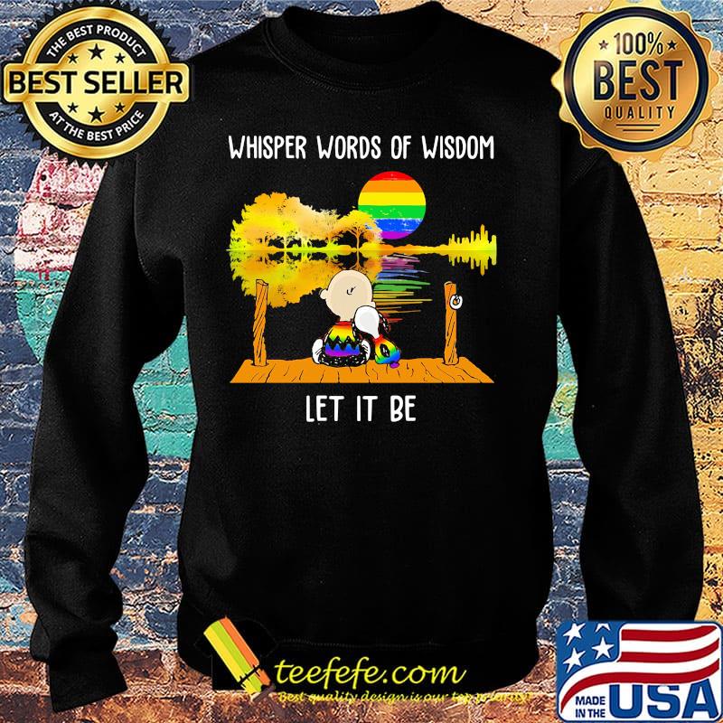 Lgbt snoopy and charlie whisper words of wisdom let it be s Sweater Lgbt snoopy and charlie whisper words of wisdom let it be s Sweater