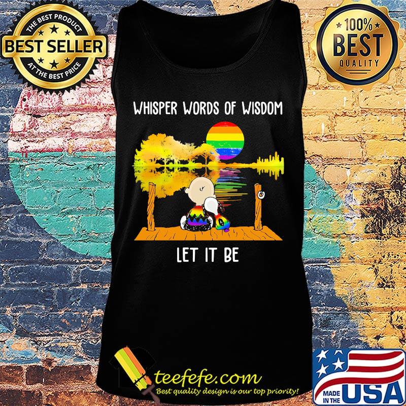 Lgbt snoopy and charlie whisper words of wisdom let it be s Tank top Lgbt snoopy and charlie whisper words of wisdom let it be s Tank top