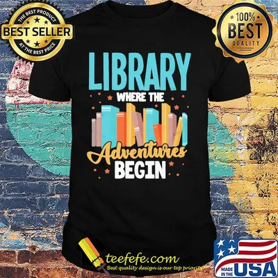 Library Where The Adventure Begin Books Shirt