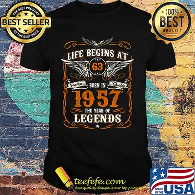 Life Begins At 63 Born In 1957 The Year Of Legends Shirt