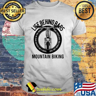 Life Behind Bars Mountain Biking Shirt