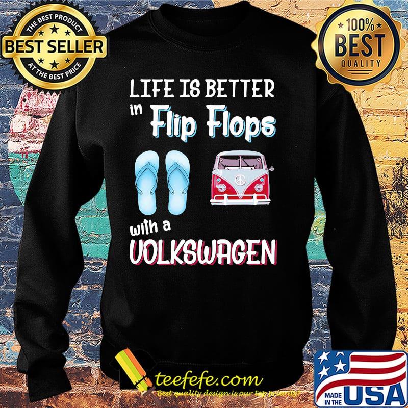 Life Is Better In Flip Flops With A Volswagen Car Sandals Shirt Sweater Life Is Better In Flip Flops With A Volswagen Car Sandals Shirt Sweater