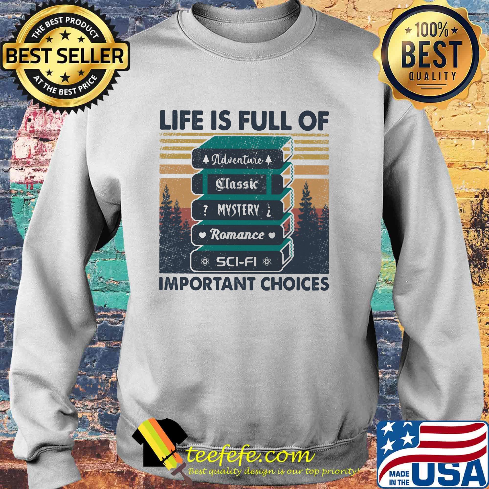 Life is full of important choices adventure classic mystery romance sci-fi vintage retro s Sweater Life is full of important choices adventure classic mystery romance sci-fi vintage retro s Sweater