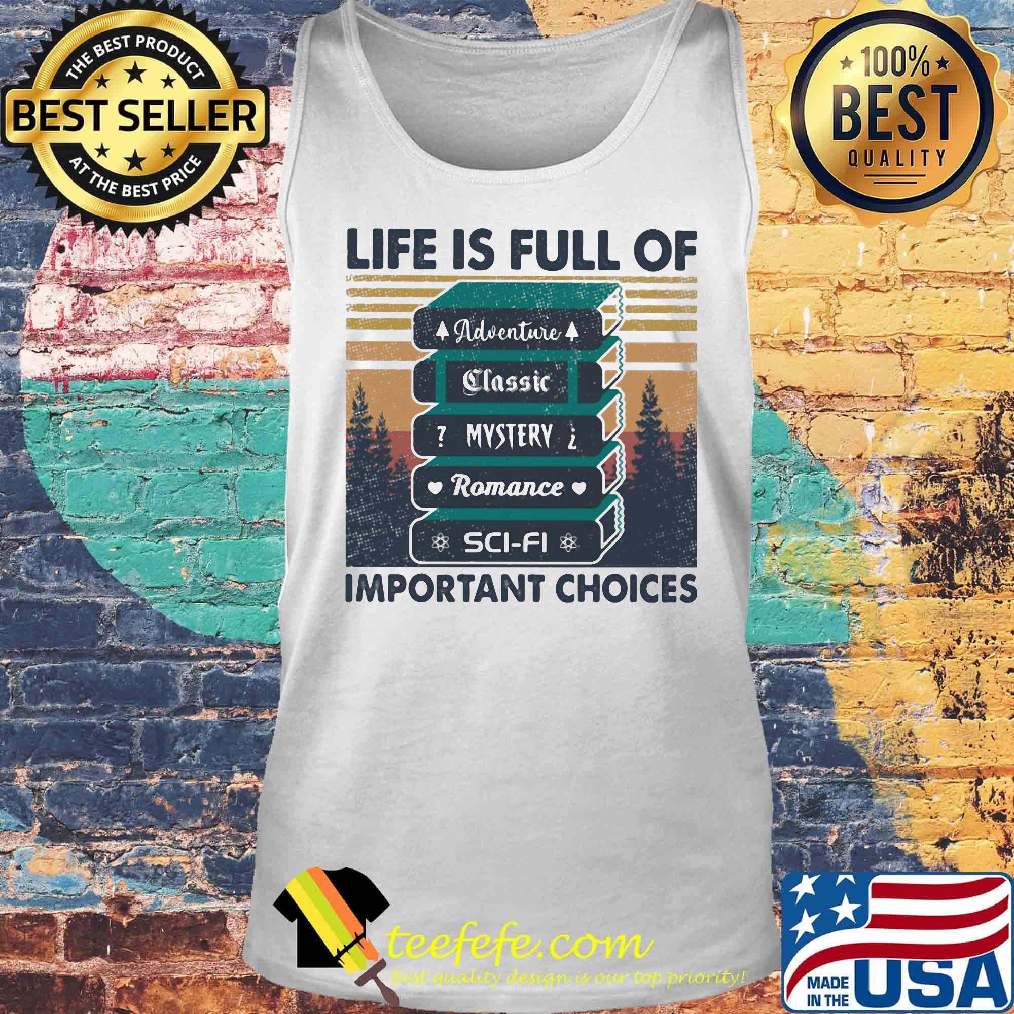 Life is full of important choices adventure classic mystery romance sci-fi vintage retro s Tank top Life is full of important choices adventure classic mystery romance sci-fi vintage retro s Tank top