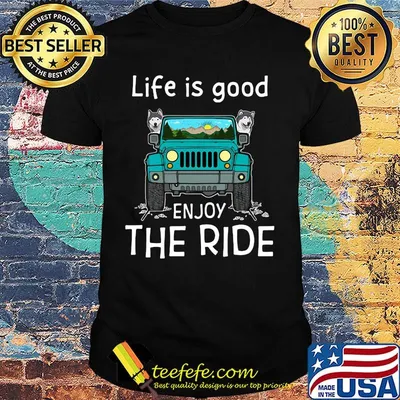 Life Is Good Enjoy The Ride Alaska Dog And Jeep Shirt