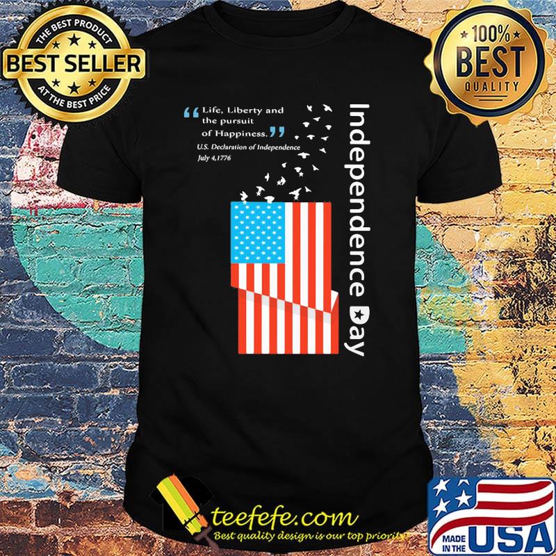 Life Liberty And The Pursuit Of Happiness Bird American Flag Independence Day Shirt
