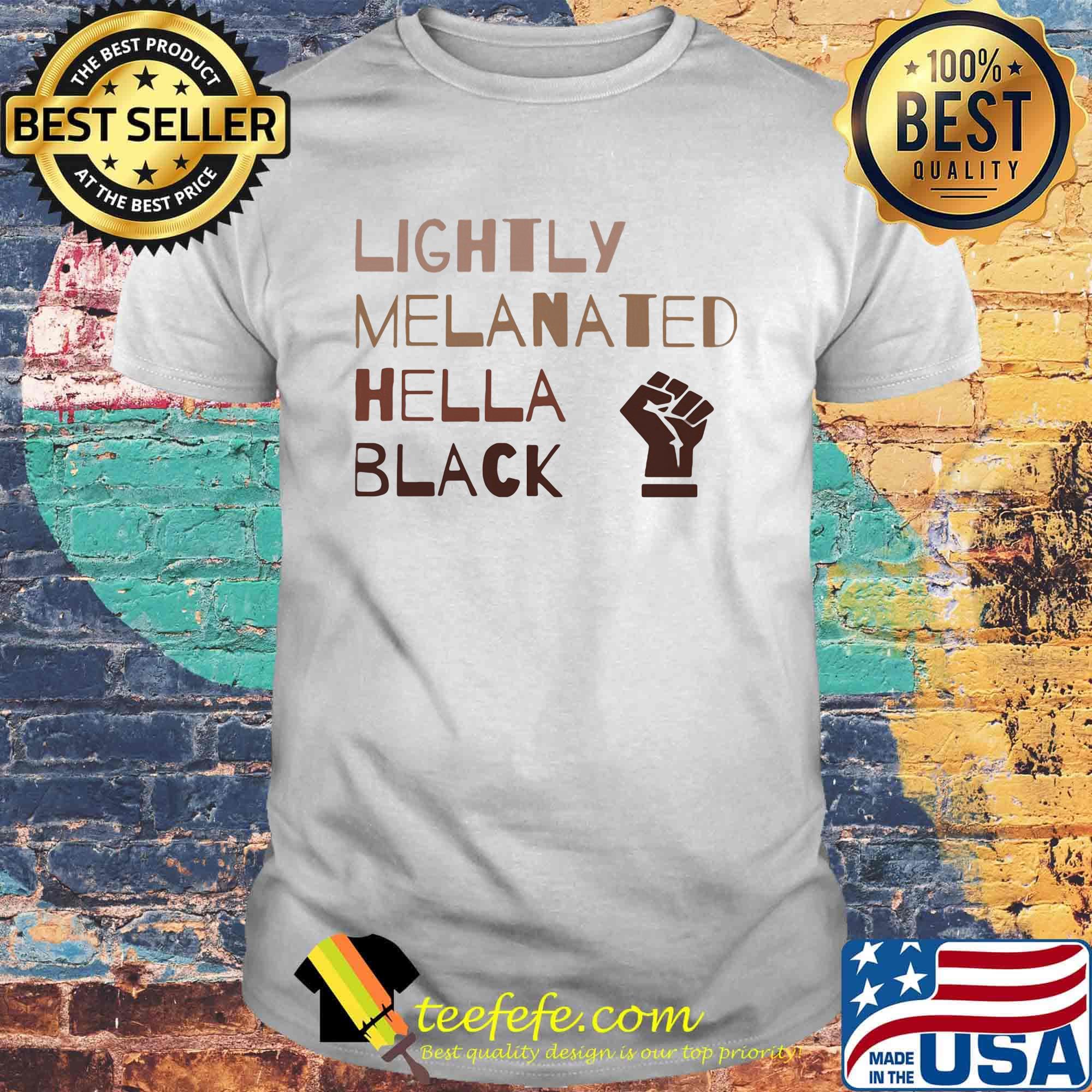 Lightly melanated hella black lives matter shirt