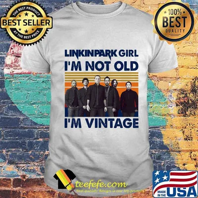 Linkin park girl i'm not old i'm vintage retro shirt