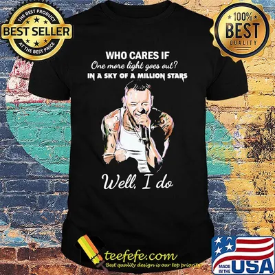 Linkin park who cares if one more light goes out in a sky of a million stars well i do shirt