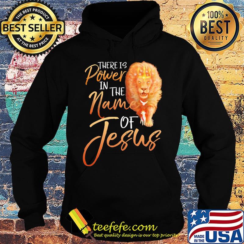 Lion there is power in the name of jesus s Hoodie Lion there is power in the name of jesus s Hoodie