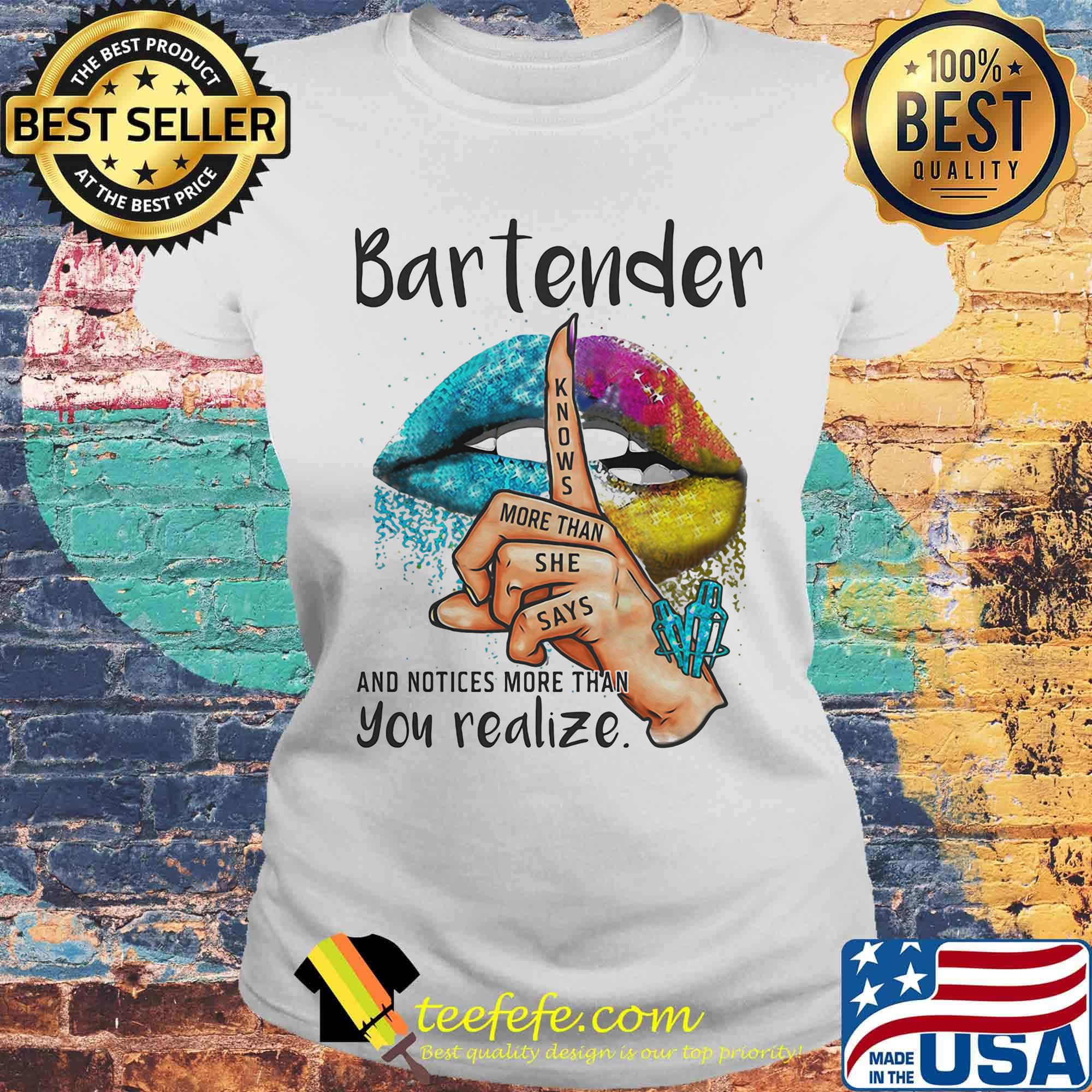 Lips bartender and notices more than you realize s Laides tee Lips bartender and notices more than you realize s Laides tee