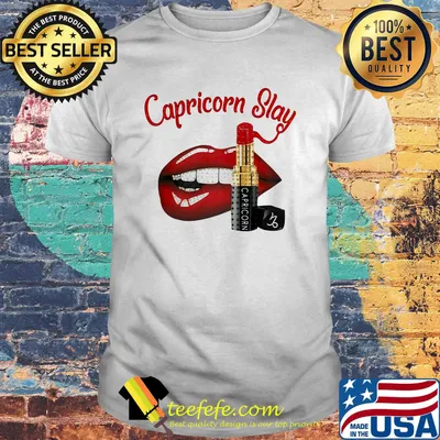 Lips capricorn slay lipstick shirt