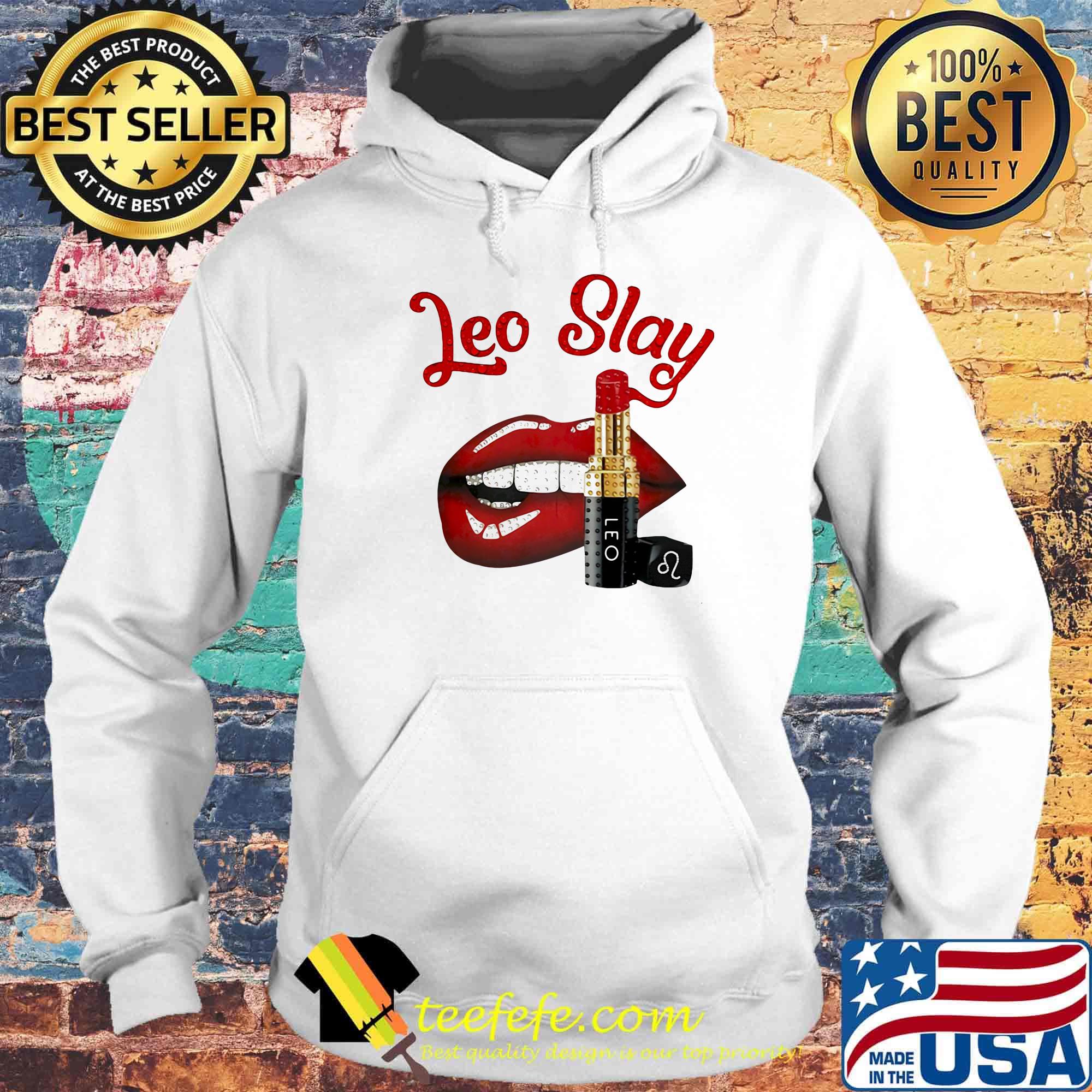 Lips leo slay lipstick s Hoodie Lips leo slay lipstick s Hoodie