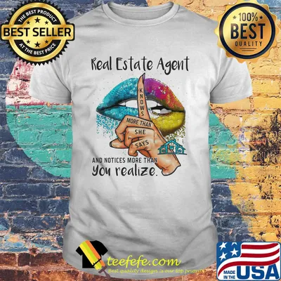 Lips real estate agent and notices more than you realize shirt