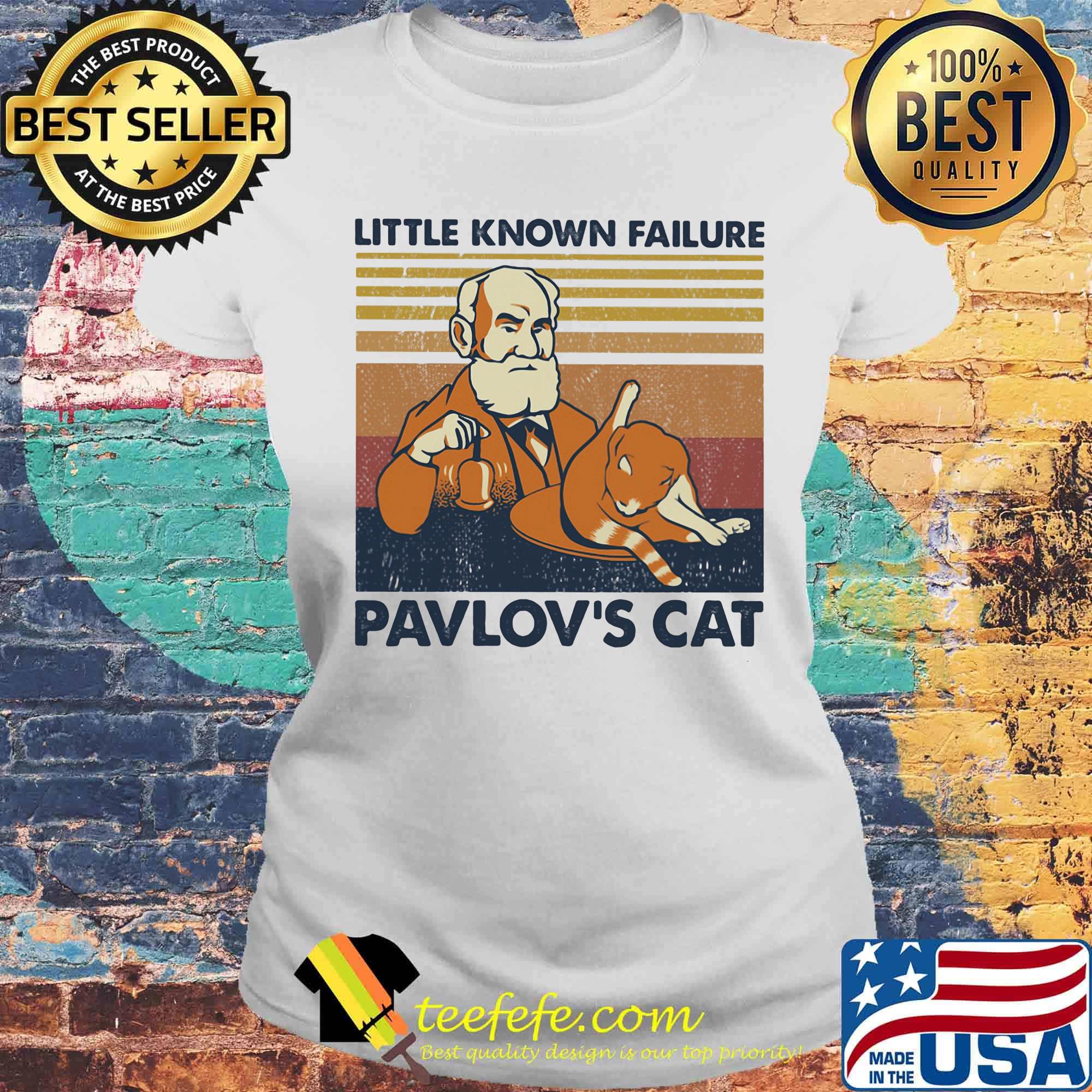 Little konown failure pavlov's cat vintage retro s Laides tee Little konown failure pavlov's cat vintage retro s Laides tee