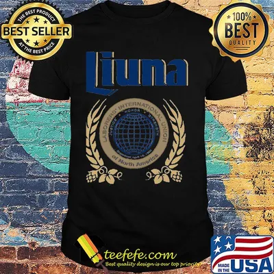 Liuna laborers international union of north america shirt