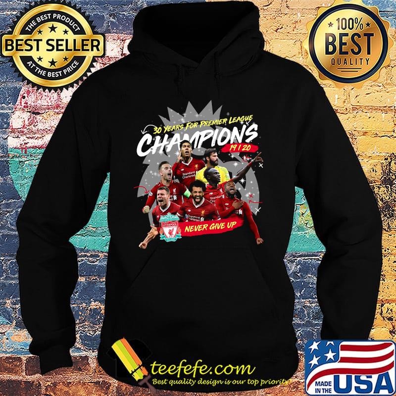 Liverpool fc 30 years for premier league champions 2019 2020 never give up s Hoodie Liverpool fc 30 years for premier league champions 2019 2020 never give up s Hoodie