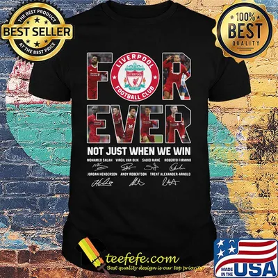 Liverpool fc forever not just when we win signatures shirt