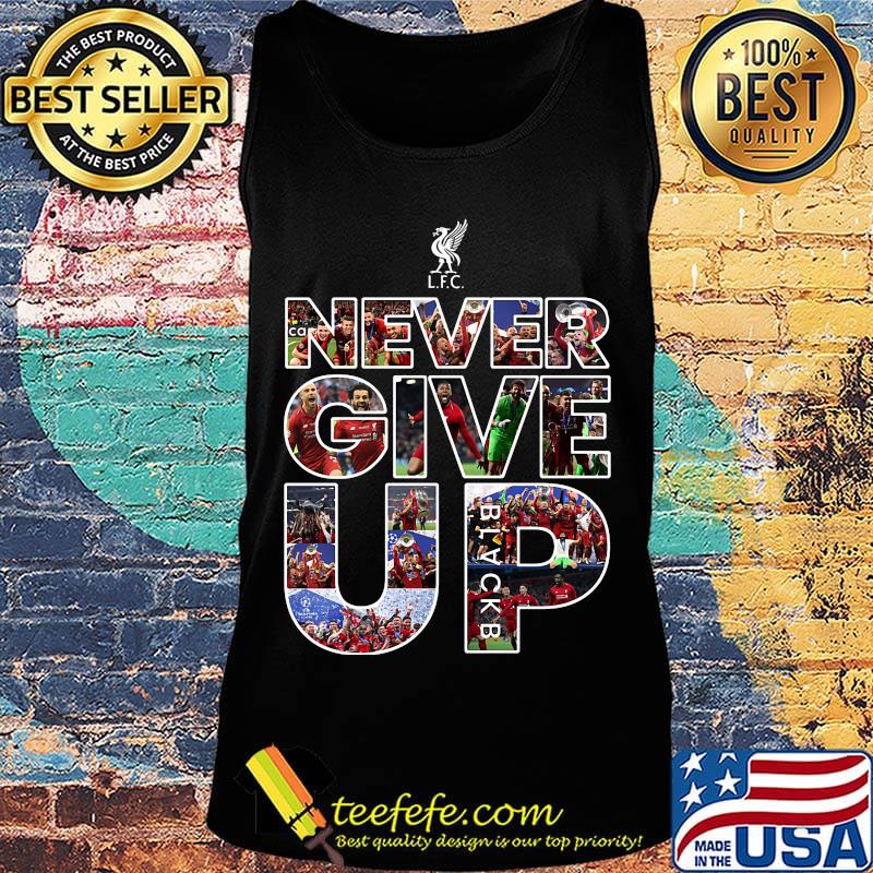 Liverpool football club never give up s Tank top Liverpool football club never give up s Tank top